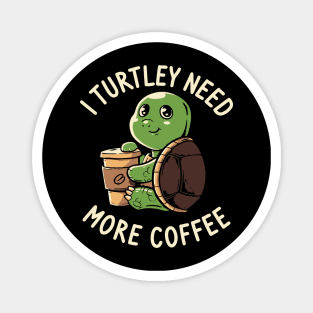 I Need More Coffee to be faster Tee Magnet